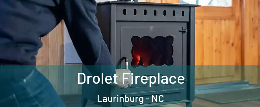  Drolet Fireplace Laurinburg - NC
