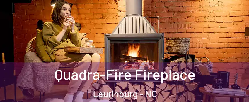 Quadra-Fire Fireplace Laurinburg - NC